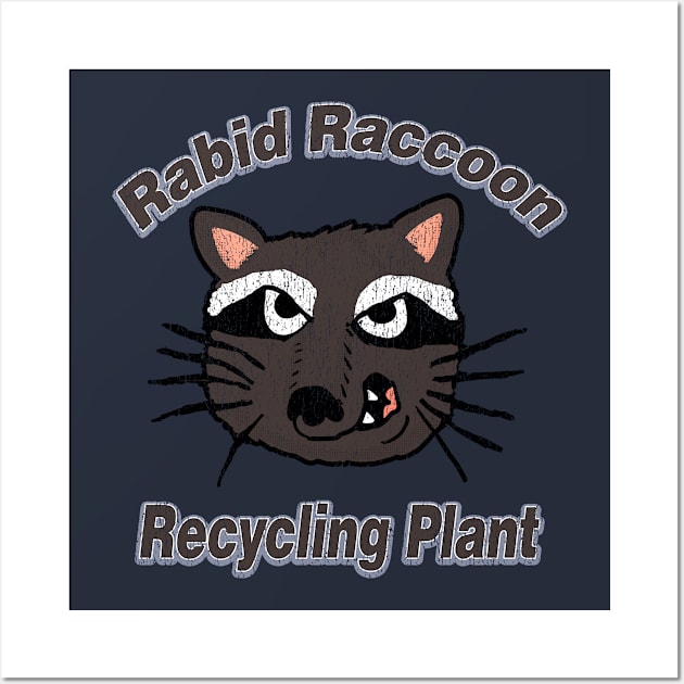 Rabid Raccoon Recycling Plant Wall Art by Eric03091978